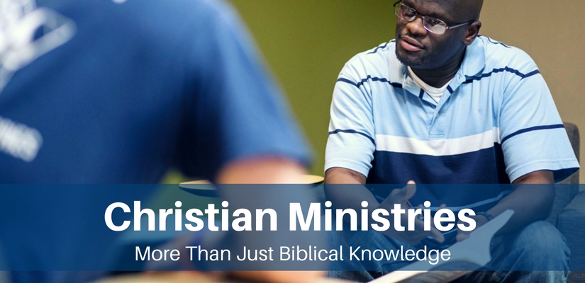 Christian Ministries - more than just biblical knowledge
