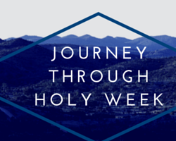 journey through holy week